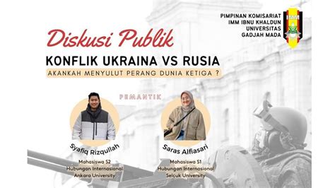 DISKUSI PUBLIK Konflik Rusia Vs Ukraina Akankah Menyulut Perang Dunia