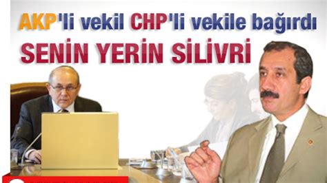 AKP li vekil CHP li vekile bağırdı Senin yerin Silivri