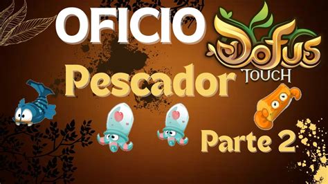 DOFUS TOUCH OFICIO PESCADOR CONSIGUE KK KAMAS Gameign