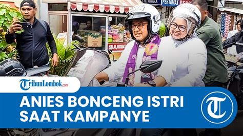 Kampanye Hari Pertama Anies Bonceng Istri Ke Tanah Merah Jakarta Utara