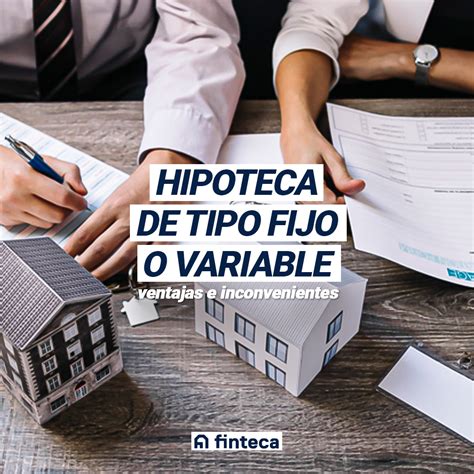 Hipoteca Fija O Variable Ventajas E Inconvenientes