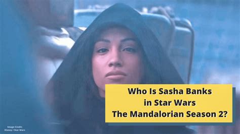 Who Is Sasha Banks in Star Wars The Mandalorian: Season 2?