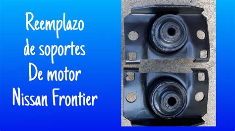 COMO CAMBIAR SOPORTES DE MOTOR NISSAN FRONTIER 4 0L 2005 2015 YouTube