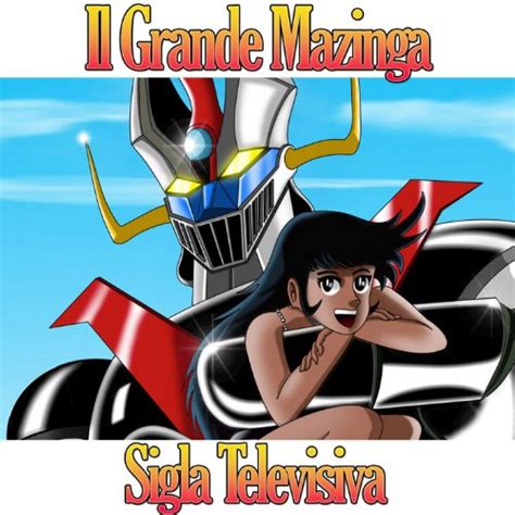 Il Grande Mazinga Sigla Televisiva Di Cartoon Band Su Amazon Music