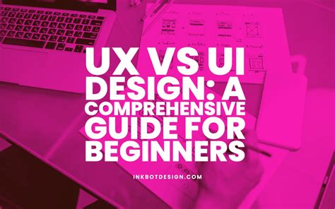 Ux Vs Ui Design A Comprehensive Guide For Beginners