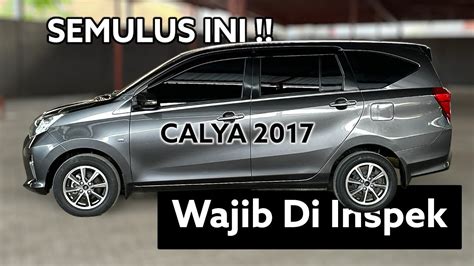 Masa Semulus Ini Tetap Perlu Di Inspek Sih Calya G Matic 2017 Kita