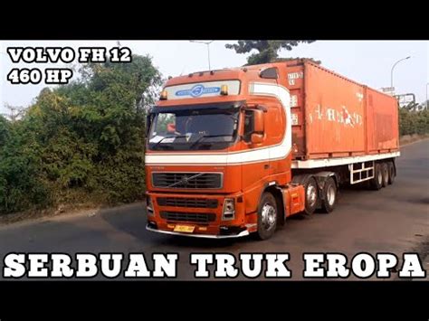 TRUK EROPA MERAMAIKAN JALANAN IBU KOTA TRUCK SPOTTING INDONESIA