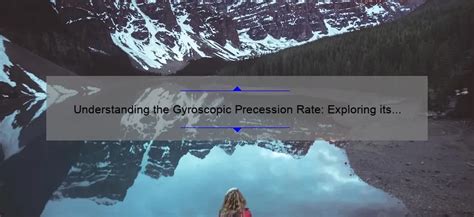 Understanding The Gyroscopic Precession Rate Exploring Its Mechanics