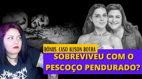 Alison Botha O Caso Completo Bônus Criminal Youtube