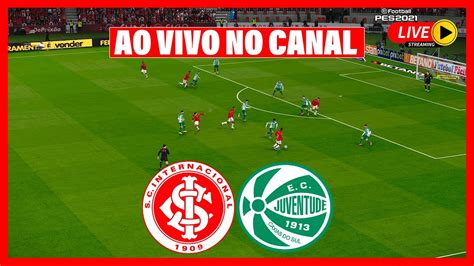 Internacional X Juventude Ao Vivo Imagens Jogo De Hoje Assista