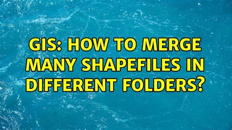 GIS How To Merge Many Shapefiles In Different Folders YouTube