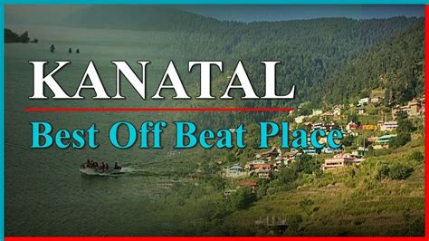 Kanatal Exploring Uttrakhand Best Off Beat Place Of Uttrakhand