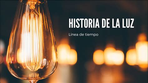 Linea Del Tiempo Historia De La Luz YouTube