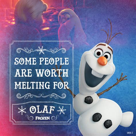 Some People Are Worth Melting For Olaf Frozen Olaf Frozen Olaf The