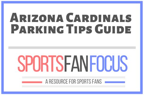 State Farm Stadium Parking Lot Tips Arizona Cardinals Sports Fan Focus