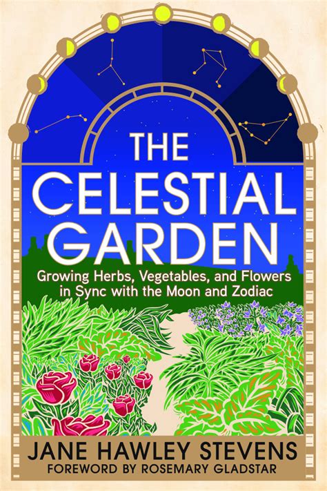 The Celestial Garden A Guide To Planting By The Signs Garden Therapy