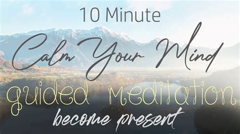 Calm Your Mind Present Moment 10 Minute Guided Meditation Youtube