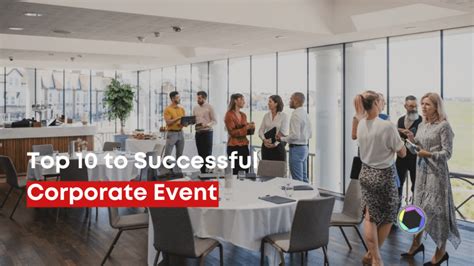 10 Secrets For Unforgettable Successful Corporate Events