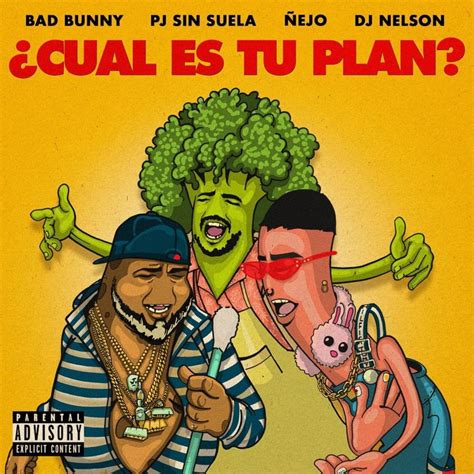 Bad Bunny Pj Sin Suela And Ñejo ¿cuál Es Tu Plan Lyrics Genius Lyrics