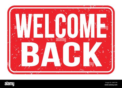 Welcome Back Words Written On Red Rectangle Stamp Sign Stock Photo Alamy