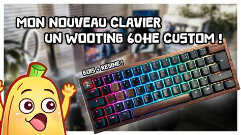 Un Clavier Pour Les Dominer Tous Wooting 60HE Custom YouTube