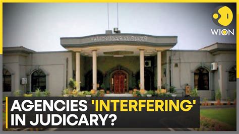 Pakistan Islamabad Hc Judges Allege Isi Interference In Judiciary