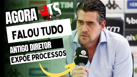 Exp S Tudo Ex Diretor Do Vasco Abre O Jogo Sobre A Saf Youtube