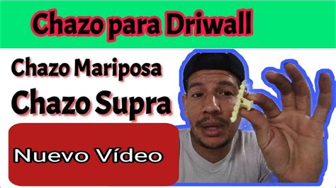 Chazo Para Driwall Chazo Supra Chazo Mariposa YouTube