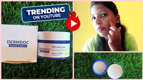 Dermdoc Kojic Acid Night Cream Review All Skin Types Honest Review