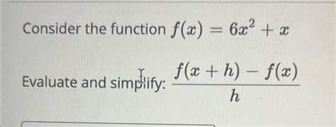 Solved Consider The Function Fx6x2xevaluate And Sim