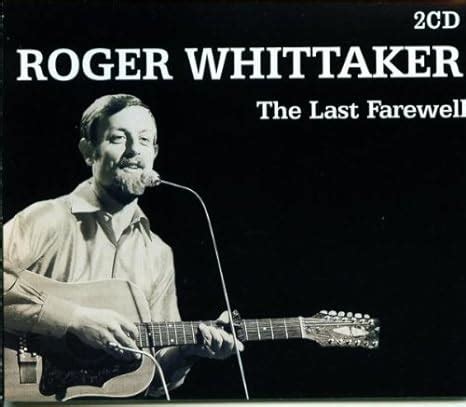 The Last Farewell By Roger Whittaker Amazon Music