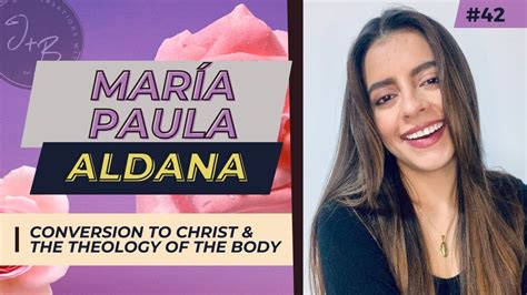 Mar A Paula Aldana Conversion To Christ The Theology Of The Body