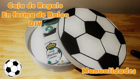 Como Hacer Una Caja De Regalo En Forma De Balon Futbol DIY YouTube