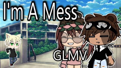 Im A Mess Glmv Gacha Life Gachaparadis Youtube