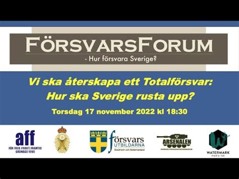 FörsvarsForum Vi ska återskapa ett Totalförsvar Hur ska Sverige