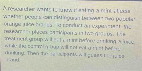 Solved A Researcher Wants To Know If Eating A Mint Affects Algebra