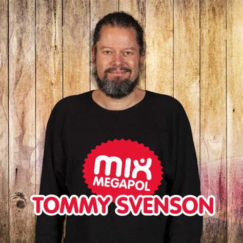 Tommy Svenson Senaste Episoder Lyssna Nu P Mix Megapol G Teborg