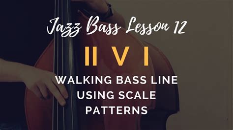 Jazz Bass Lesson 12 Walking Bass Line Using Scale Patterns Youtube