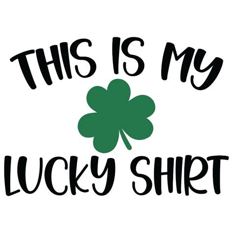 This Is My Lucky Shirt U Press Transfers