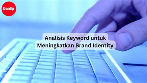 Analisis Keyword Untuk Meningkatkan Brand Identity