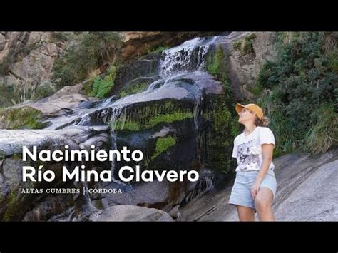 Nacimiento Rio Mina Clavero En Las Altas Cumbres Youtube