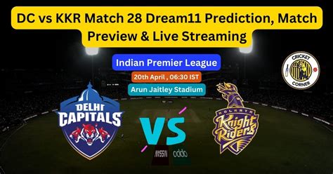 DC Vs KKR Match 28 Dream11 Prediction Match Preview Live Streaming