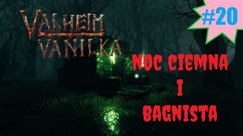 VALHEIM PL 20 VANILKA NOC CIEMNA I BAGNISTA YouTube