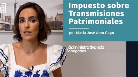 Todo Lo Que Necesitas Saber Sobre El Impuesto De Transmisiones