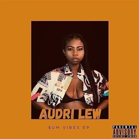 Audri Lew Um Vibes Lyrics And Tracklist Genius