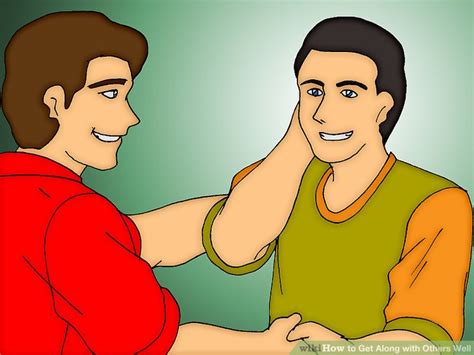 3 Ways To Get Along With Others Well Wikihow