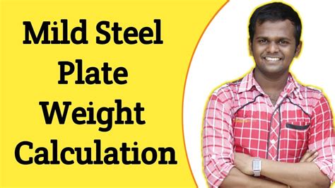 Mild Steel Plate Weight Calculation How To Calculate Weight Of Mild