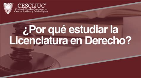 Por Qu Estudiar La Licenciatura En Derecho