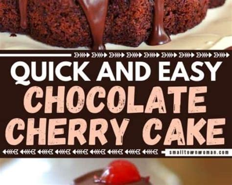 Quick And Easy Chocolate Cherry Cake Small Town Woman