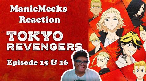 Tokyo Revengers Episodes 15 And 16 Reactions Youtube